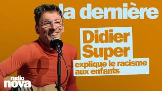 Didier Super explique le racisme aux enfants - La chanson de Didier Super dans La dernière