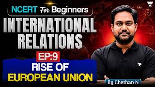 Complete International Relations NCERT for UPSC | Rise Of European Uni