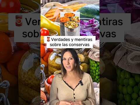 🥫 ¿Creías que las conservas vegetales eran poco saludables?