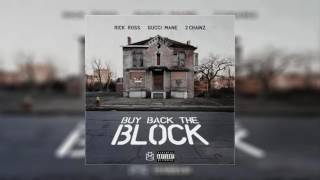 Rick Ross Ft. 2 Chainz & Gucci Mane - Buy Back the Block