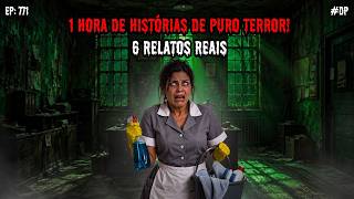 1 HORA DE TERROR! - 6 RELATOS REAIS | EP.771 #dp