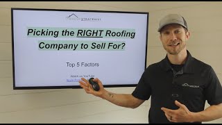 Picking the RIGHT Roofing Company to Sell For | Top 5 Factors and 7 "Must Ask" Questions