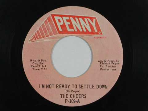 The Cheers - I'm Not Ready To Settle Down *Penny*