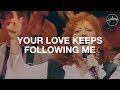 Your Love Keeps Following Me - Hillsong Worship