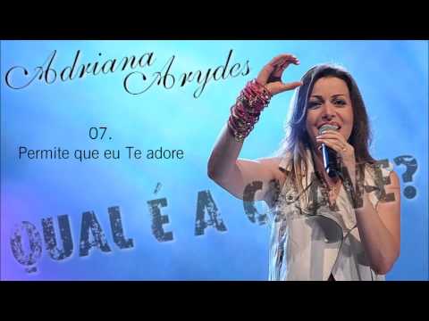 Adriana Arydes - Permite que eu Te Adore