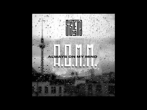 SISTEMA19 - AOMM (ALWAYS ON MY MIND)