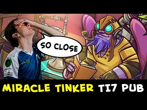 Miracle Tinker insane close game — TI7 pub