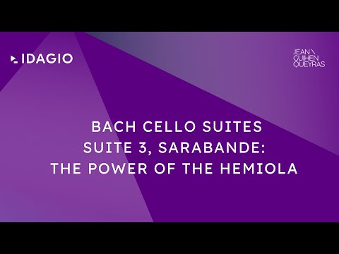 Jean-Guihen Queyras: Bach Cello Suites · Suite 3, Sarabande: the power of the hemiola