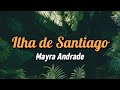 Mayra Andrade - Ilha de Santiago (Letra)