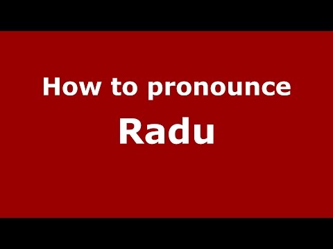 How to pronounce Radu (Romanian/Romania)  - PronounceNames.com