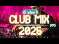 Party Club Mix 2025 Dance Music Mix 2025 Best Remixes Of Popular Songs 2025 MEGAMIX DJ Silviu M