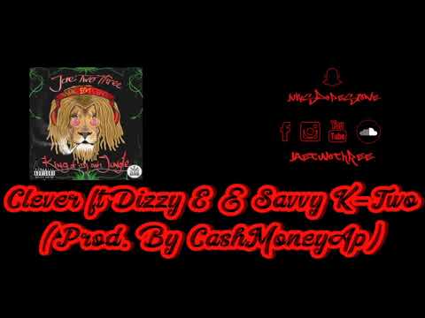 Clever ft. Dizzy E & Savvy K-Two