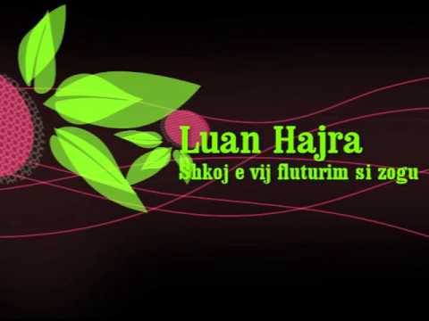Luan Hajra-Shkoj e vij fluturim si zogu