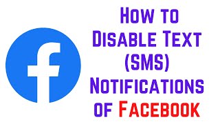 How To Turn Off Text SMS Notifications For Facebook