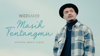 Download lagu WIZZ BAKER - MASIH TENTANGMU mp3