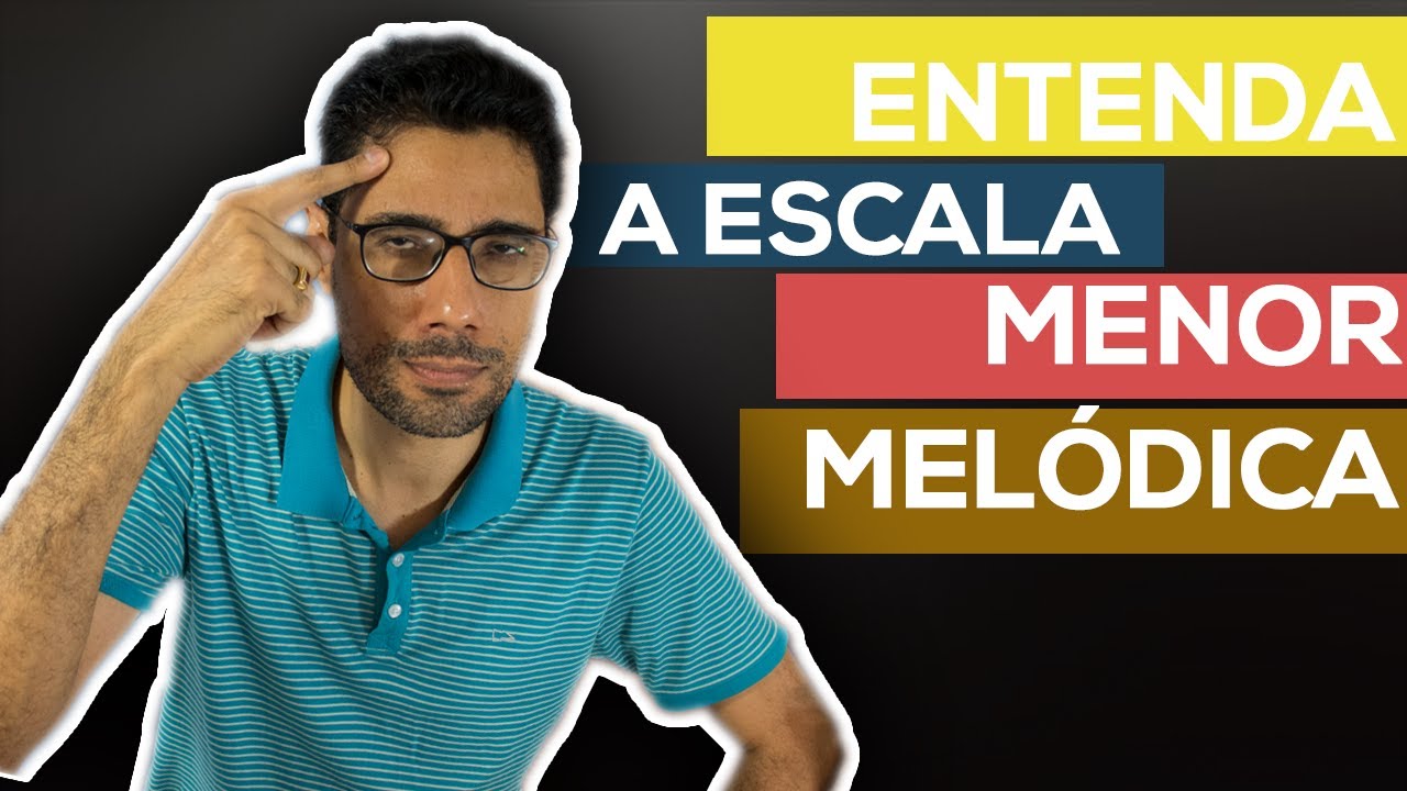 Escala Menor MELÓDICA - Entenda na prática