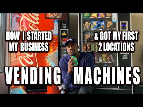 How I Started My Vending Machine Business & Got My First Locations