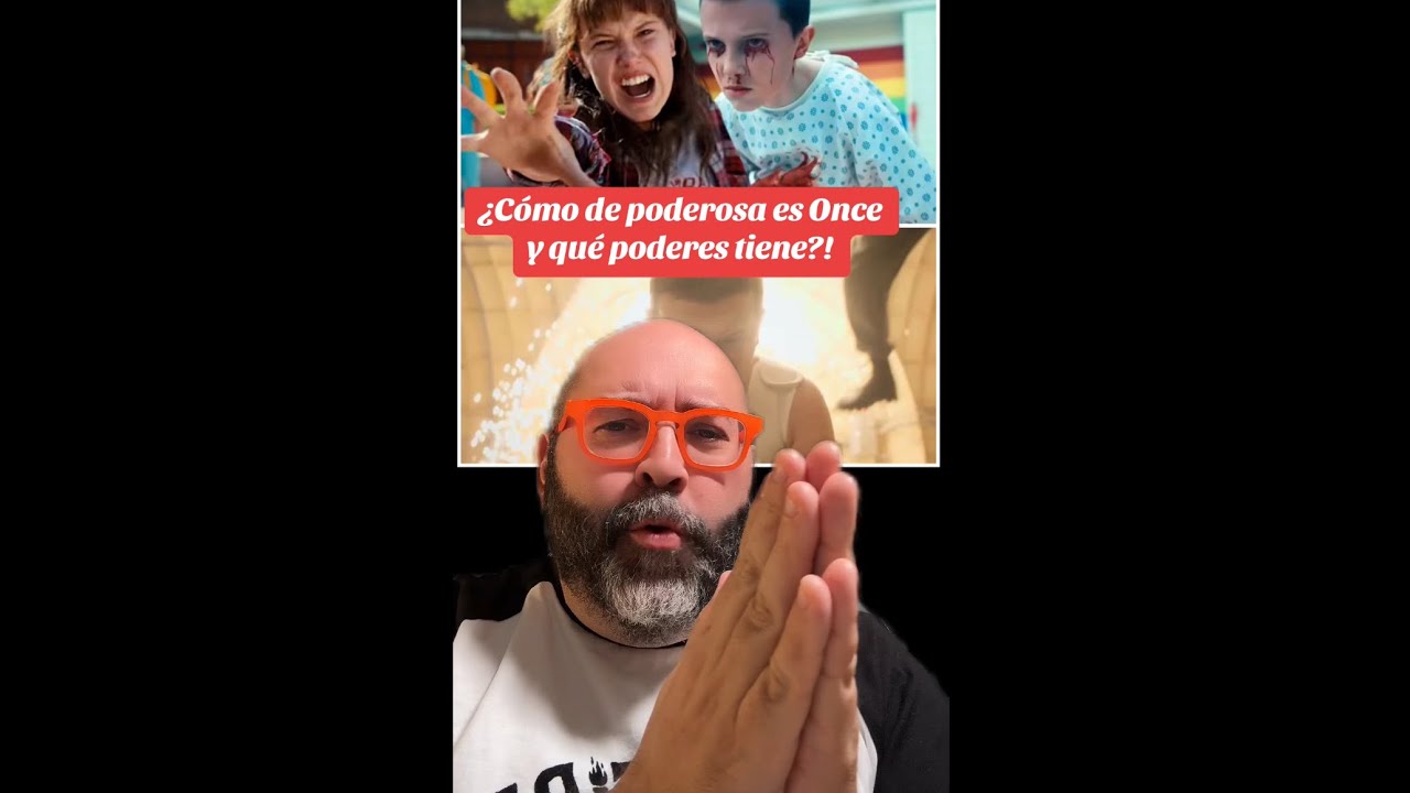 ¡¿CÓMO DE PODEROSA ES ONCE Y QUÉ PODERES TIENE?! (¿Y SI FUERA DE MARVEL?!)