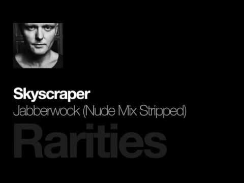 Skyscraper - Jabberwock (Nude Mix - Stripped)