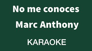 “No me conoces” (Marc Anthony karaoke)