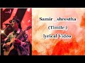Samir shrestha -( Timile ) Lyrical video