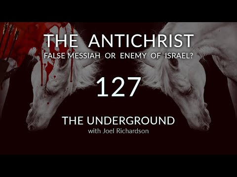 THE ANTICHRIST: False Messiah or Enemy of Israel? (Truth Behind The Antichrist!) The Underground 127