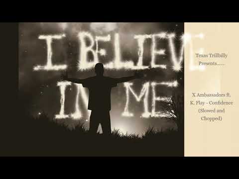 X Ambassadors ft. K. Flay - Confidence (Slowed and Chopped)