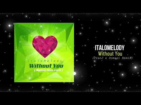 ItaloMelody - Without You (FranJ & Domasi Remix)