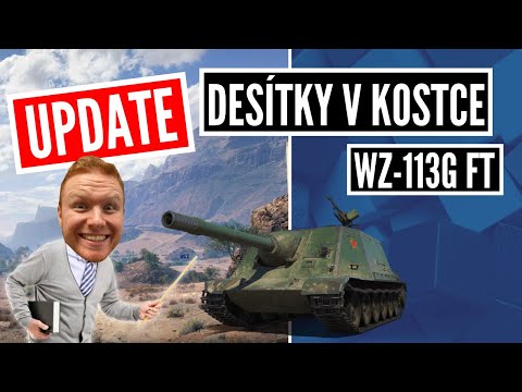 Desítky v kostce - WZ-113G FT - Update video (Patch 1.22)