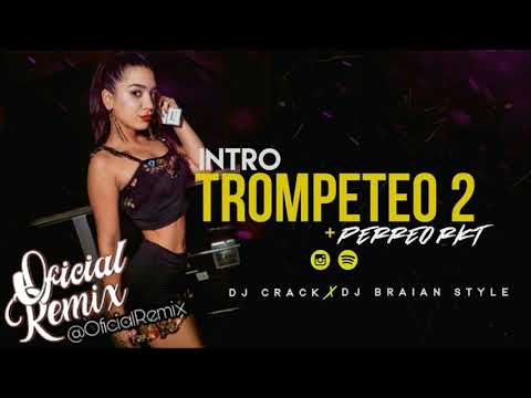 INTRO TROMPETEO 2 + PERREO RKT DJ BRAIAN STYLE ✘ DJ CRACK (OFICIAL REMIX)