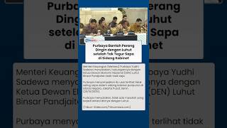 Isu Retak di Kabinet: Purbaya dan Luhut Tak Tegur Sapa, Menkeu Bantah Ada Perang Dingin