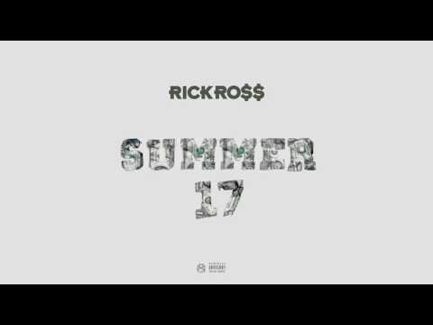 RICK ROSS - SUMMER 17