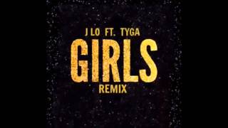 Jennifer Lopez ft Tyga - Girls (Remix) 2014