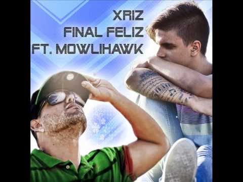 XRIZ FT. MOWLIHAWK - FINAL FELIZ