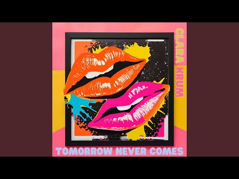 Tomorrow Never Comes