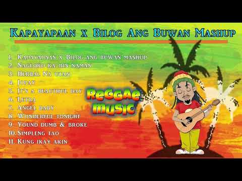 Kapayapaan x Bilog Ang Buwan MASHUP | REGGAE Music Compilation ~ Jopay, Nagloko Ka Rin Naman