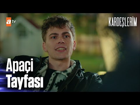 Siz Apaçi tayfasından mısınız? - Kardeşlerim 35. Bölüm