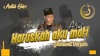 Download lagu HARUSKAH AKU MATI -ARIEF Versi Sholawat Banjari Glerrr mp3