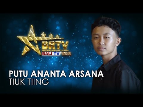 PUTU ANANTA ARSANA - TIUK TIING | BRTV BALI TV 2022