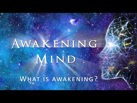 "What is Awakening?" - From the film Awakening Mind Part 1, "Know Thyself" (2023)