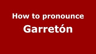 How to pronounce Garretón