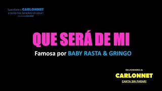 Que será de mí - Baby Rasta & Gingo (Karaoke)