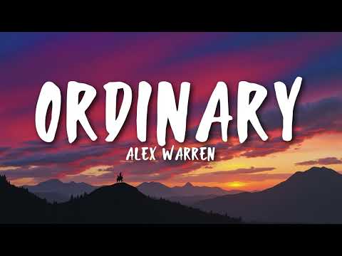Alex Warren - Ordinary (Lyrics)