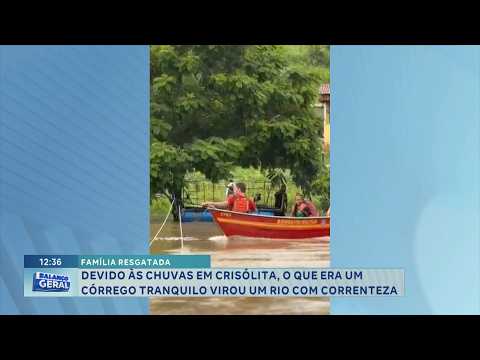 Crisólita: Família é resgatada após córrego virar rio.