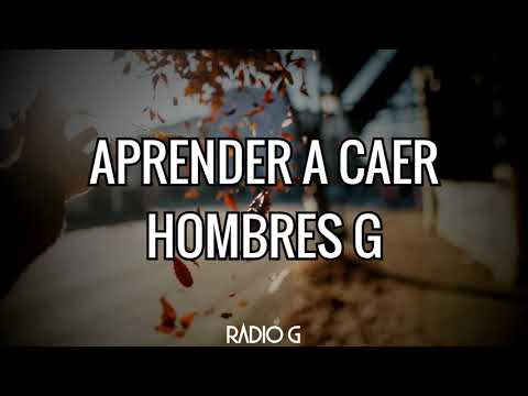 Aprender A Caer (letra) - Hombres G