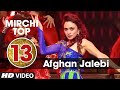 13th Mirchi Top 20 Songs Of 2015 Afghan Jalebi Ye Baba Phantom T Series
