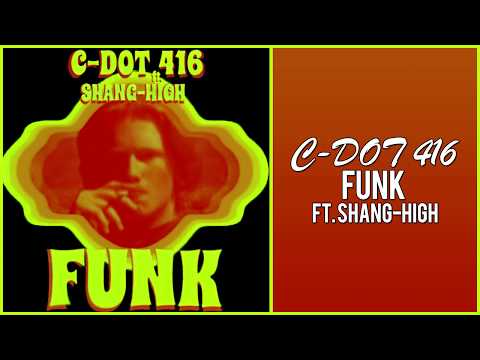 Funk | C-DOT 416 ft. Shang-High