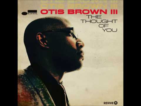 Otis Brown III - The Thought Of You (feat. Bilal)