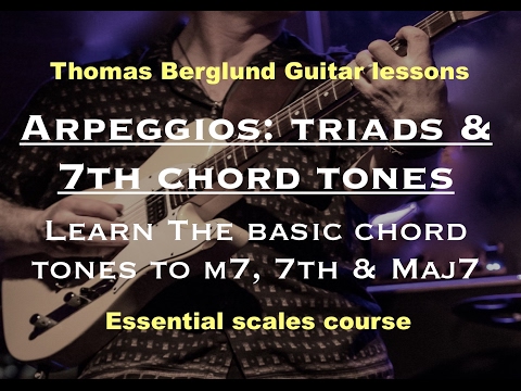 Arpeggios - Triads and 7th chord tones to the maj7, m7 & the 7th chords - Essential scales course