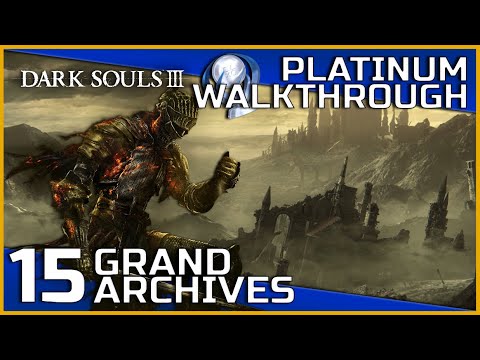 Dark Souls III Full Platinum Walkthrough - 15 - Grand Archives